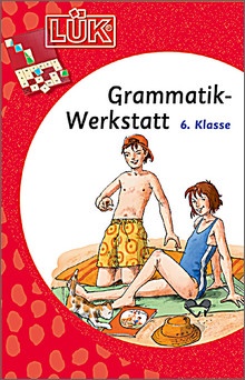 Lük-Heft Grammatik-Werkstatt 6. Klasse